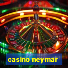 casino neymar